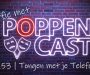 Paffie met PoppenCast #153 | Tongen met je Telefoon